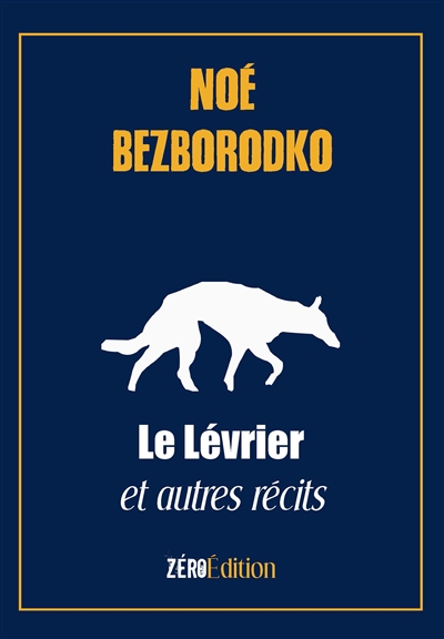 Le lévrier : et autres récits