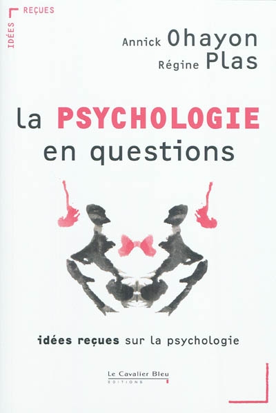 La psychologie en questions : idées reçues sur la psychologie