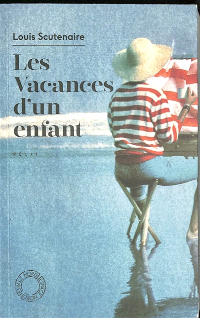 Les vacances d'un enfant : récit