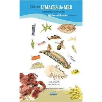 Guide des limaces de mer : nudibranches et autres groupes de Méditerranée française et alentours