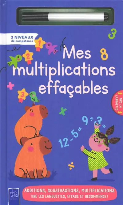 Mes multiplications effaçables : 3 niveaux de compétence : additions, soustractions, multiplications, tire les languettes, efface et recommence !