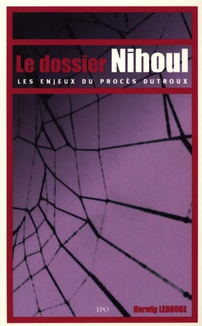 Le dossier Nihoul : les...