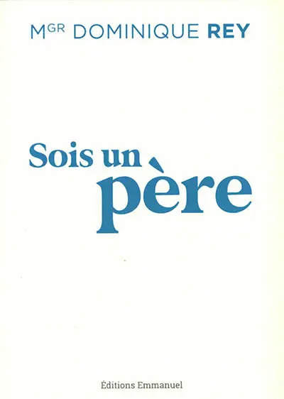 Sois un père