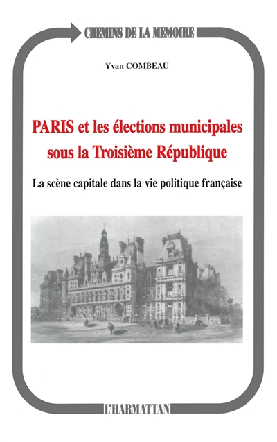 Paris et les élections municipales sous la Troisième République : la scène capitale dans la vie politique française