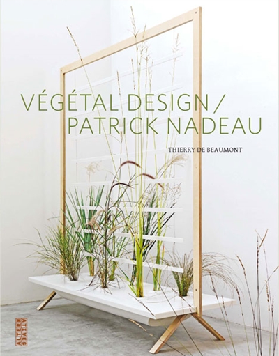 Végétal design, Patrick Nadeau