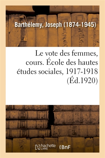 Le vote des femmes, cours. Ecole des hautes études sociales, 1917-1918