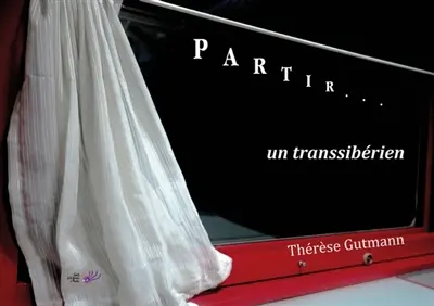 Partir... : un transsibérien