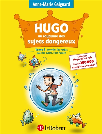 Hugo au royaume des sujets dangereux : accorder les verbes avec les sujets, c'est facile !