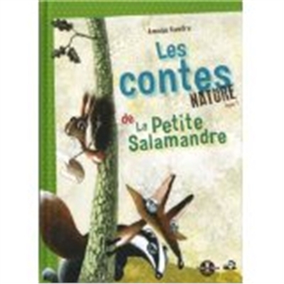 Les contes nature de la petite salamandre. Vol. 1