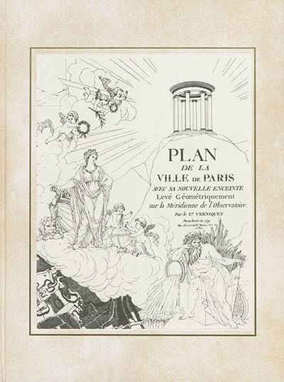 Edme Verniquet (1727-1804) : architecte et auteur du grand plan de Paris (1785-1791)