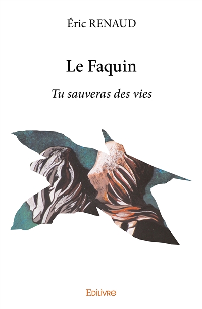 Le faquin : Tu sauveras des...