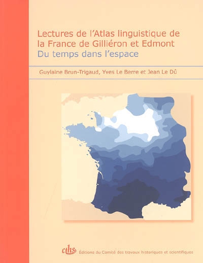 Lectures de l'Atlas linguistique de la France de Gilliéron et Edmont : du temps dans l'espace
