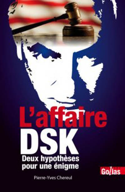 L'affaire DSK : deux hypothèses pour une énigme