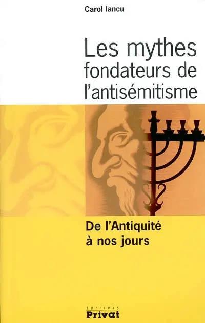 Les mythes fondateurs de l'antisémitisme : de l'Antiquité à nos jours