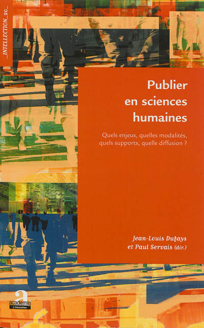 Publier en sciences humaines : quels enjeux, quelles modalités, quels supports, quelle diffusion ?