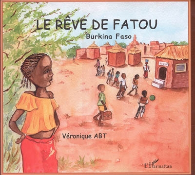 Le rêve de Fatou : Burkina Faso