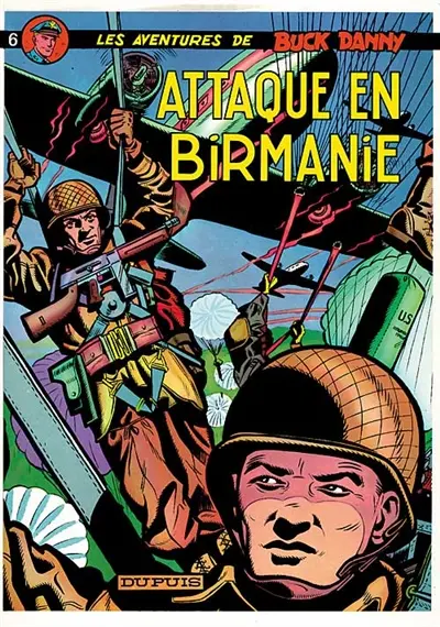Les aventures de Buck Danny. Vol. 6. Attaque en Birmanie