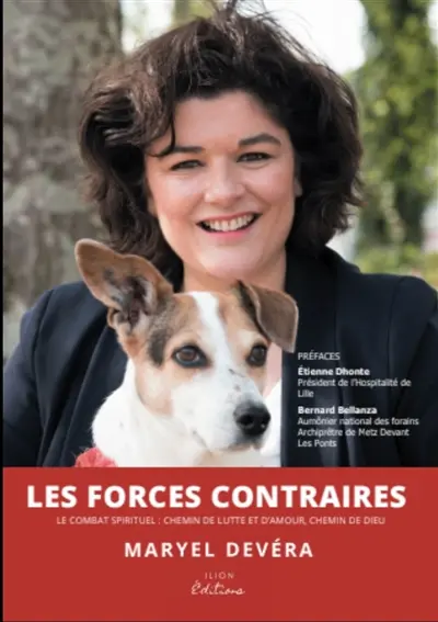 LES FORCES CONTRAIRES : Le combat spirituel : chemin de lutte et d'Amour, chemin de Dieu