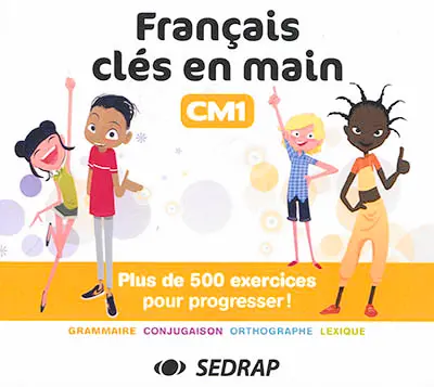 Français clés en main CM1 : plus de 500 exercices pour progresser !