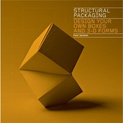 Structural Packaging : Design Your Own Boxes and 3D Forms