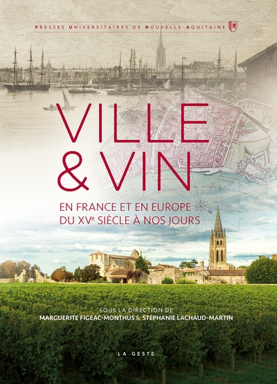 Ville & vin en France et en Europe du XVe siècle à nos jours