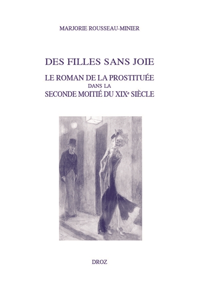 Des filles sans joie : le roman de la prostituée dans la seconde moitié du XIXe siècle