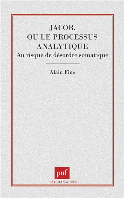 Jacob ou Le processus analytique : au risque du désordre somatique