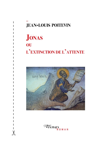 Jonas ou L'extinction de l'attente : roman post-biblique