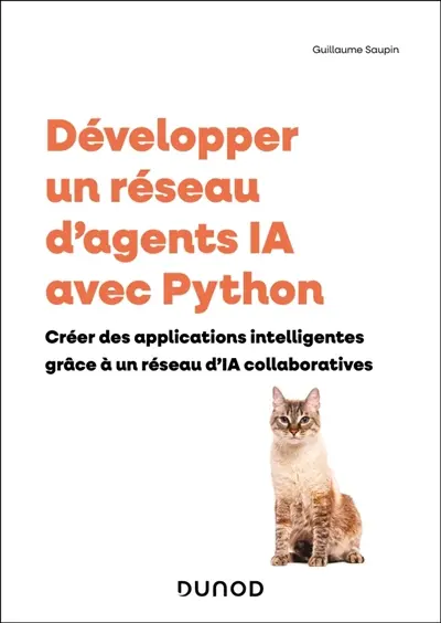 Développer un réseau d'agents d'IA : créer des applications intelligentes grâce à un réseau d'IA collaboratives
