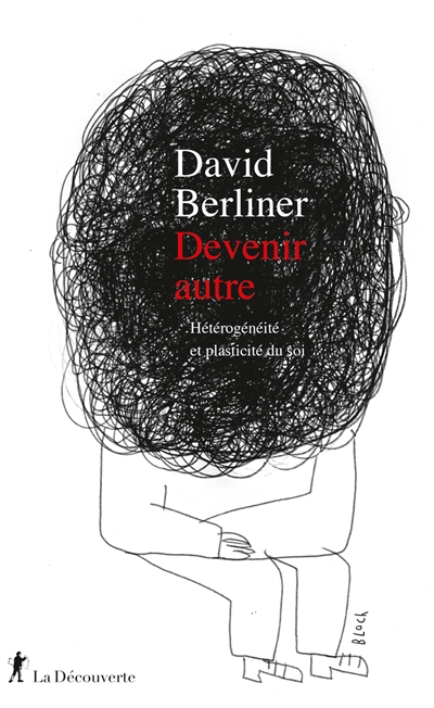 Devenir autre : hétérogénéité et plasticité du soi - David Berliner