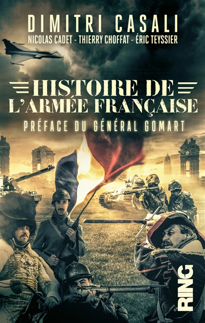 Histoire de l'armée française : de la guerre de Cent Ans à nos jours
