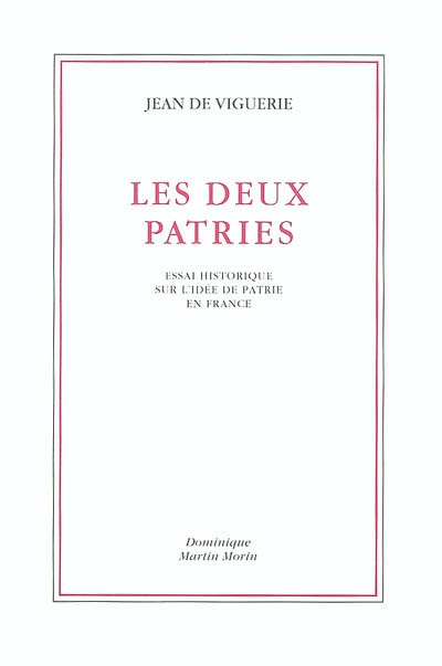 Les deux patries : essai historique sur l'idée de patrie en France