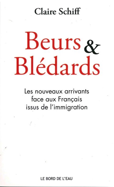 Beurs & blédards : les nouveaux arrivants face aux Français issus de l'immigration