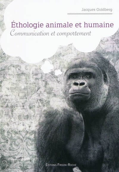 Ethologie animale et humaine : communication et comportement