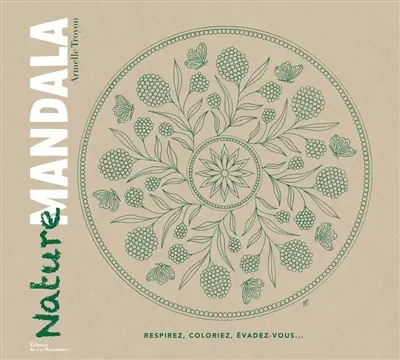 Nature mandala : respirez, coloriez, évadez-vous...