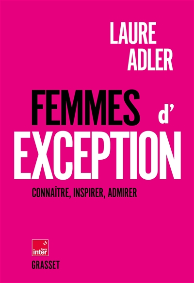 Femmes d'exception : connaître, inspirer, admirer