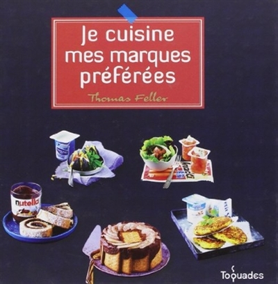 Je cuisine mes marques préférées