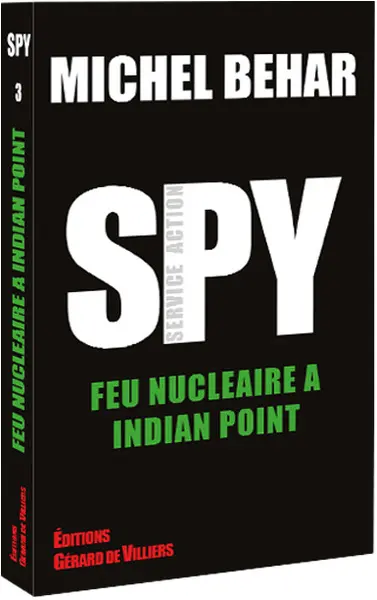 Spy. Vol. 3. Feu nucléaire à Indian Point
