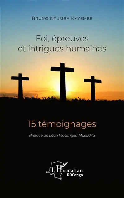 Foi, épreuves et intrigues humaines : 15 témoignages