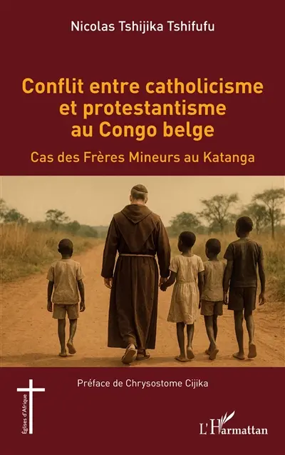 Conflit entre catholicisme et protestantisme au Congo belge : cas des Frères mineurs au Katanga