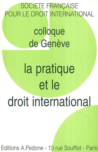 La pratique et le droit international : colloque de Genève