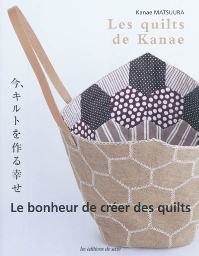 Les quilts de Kanae : le bonheur de créer des quilts