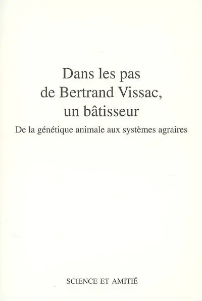 Dans les pas de Bertrand Vissac, un bâtisseur : de la génétique animale aux systèmes agraires