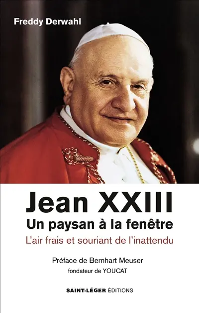 Jean XXIII : un paysan à la fenêtre : l'air frais et souriant de l'inattendu