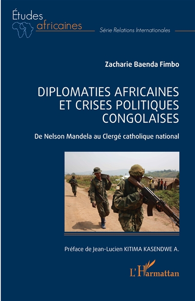 Diplomaties africaines et crises politiques congolaises : de Nelson Mandela au Clergé catholique national