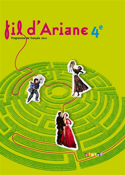 Fil d'Ariane, 4e : programme de français 2011 : livre unique, grand format