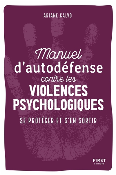 Manuel d'auto-défense contre les violences psychologiques : se protéger et s'en sortir