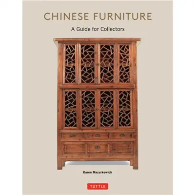 Chinese Furniture A Guide for Collectors