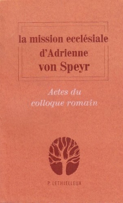 La Mission ecclésiale d'Adrienne von Speyr : actes