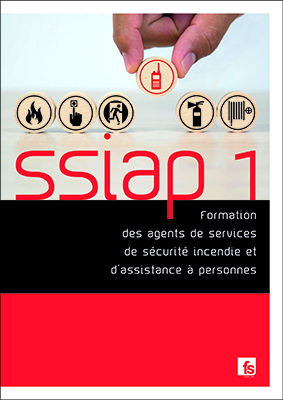 SSIAP 1 : formation des agents de services de sécurité incendie et d'assistance à personnes